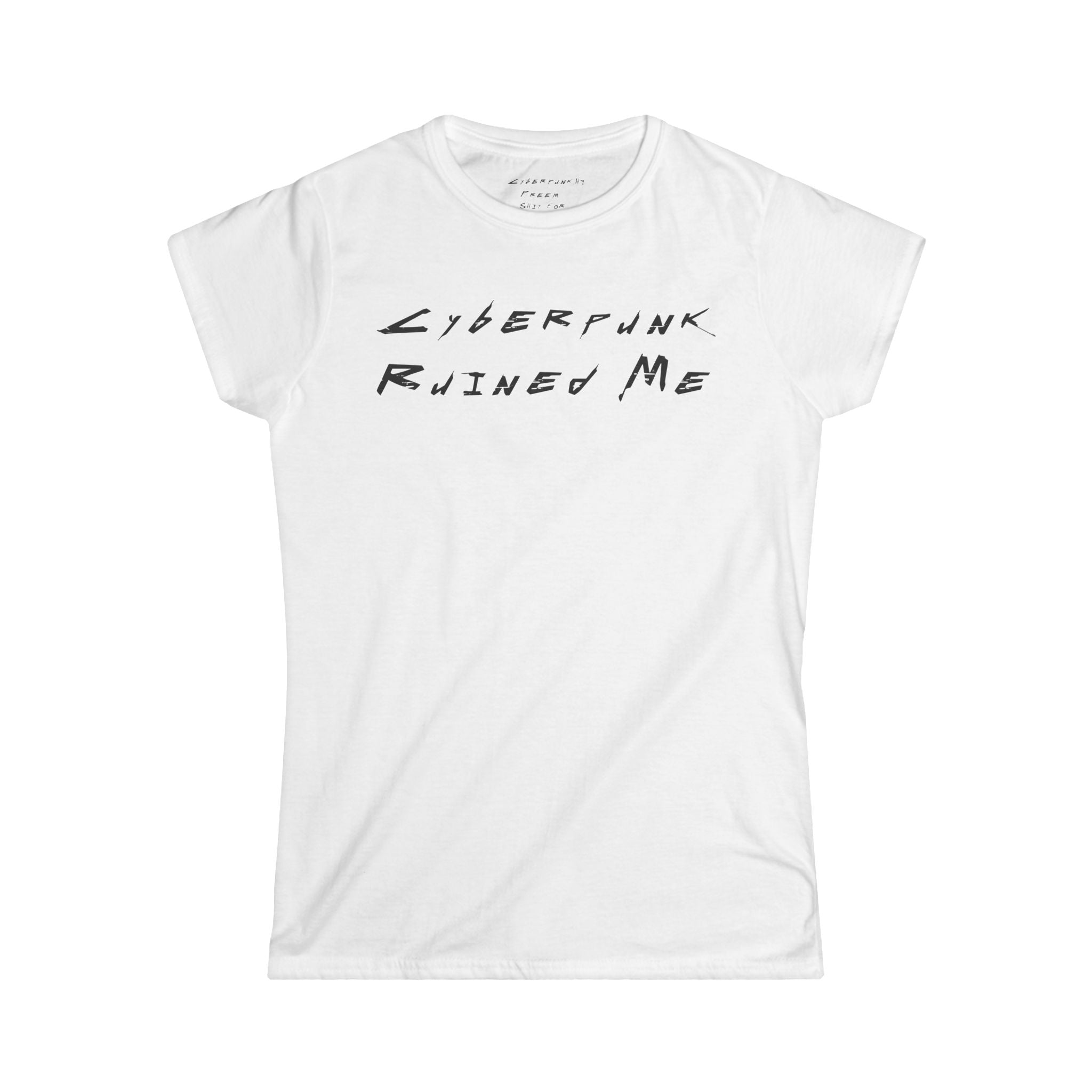 Cyberpunk Ruined Me - Women's T‑Shirt | CyberpunkHQ Gear