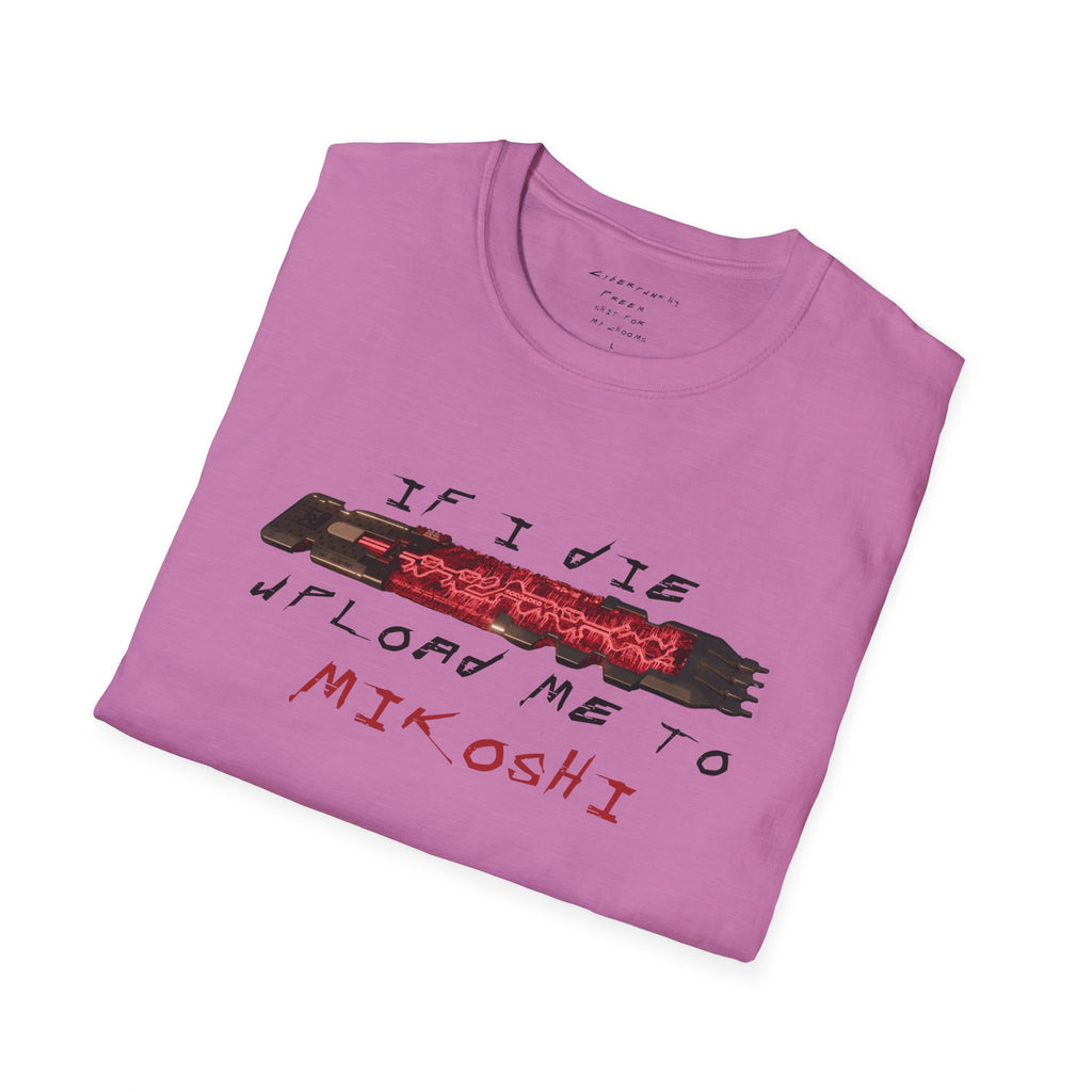 If I Die Upload Me to Mikoshi T-Shirt | CyberpunkHQ Gear