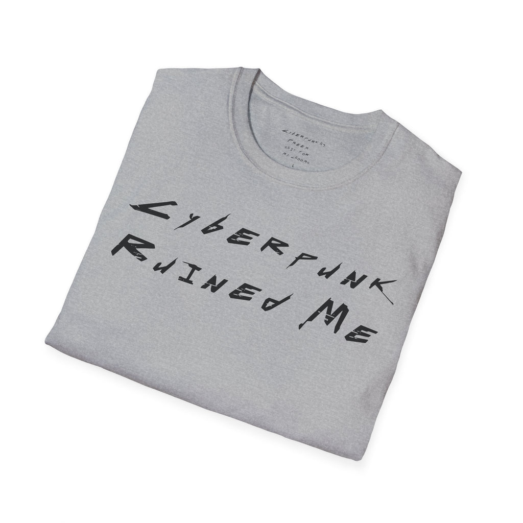 Cyberpunk Ruined Me T-Shirt | CyberpunkHQ Gear