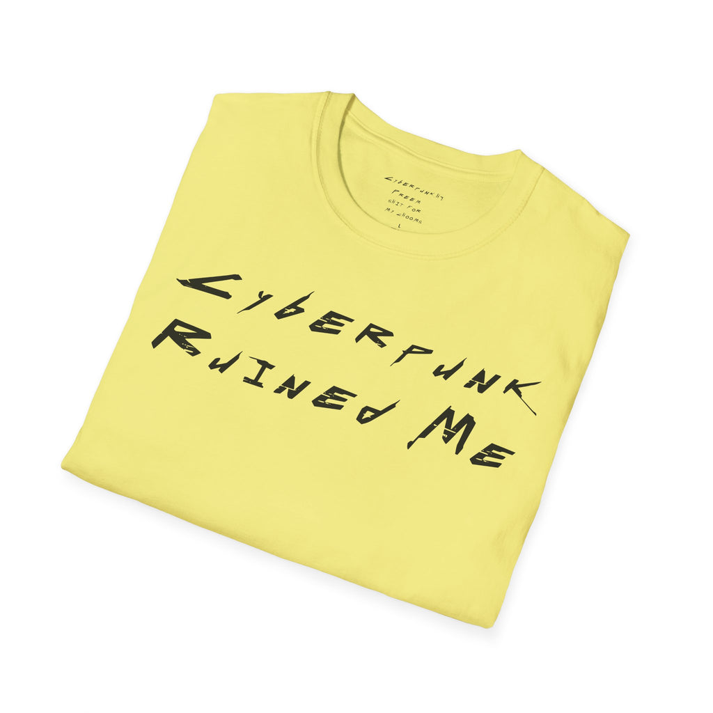 Cyberpunk Ruined Me T-Shirt | CyberpunkHQ Gear