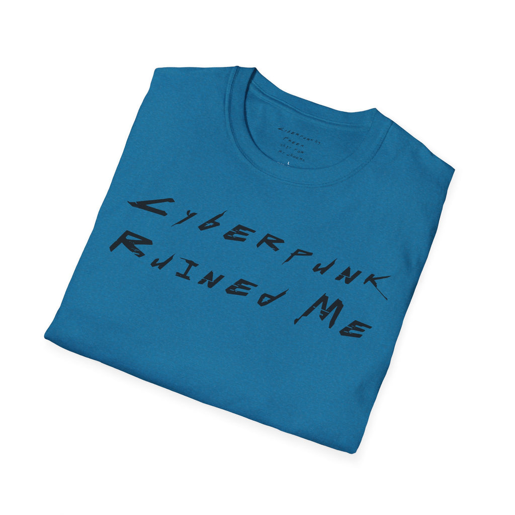 Cyberpunk Ruined Me T-Shirt | CyberpunkHQ Gear