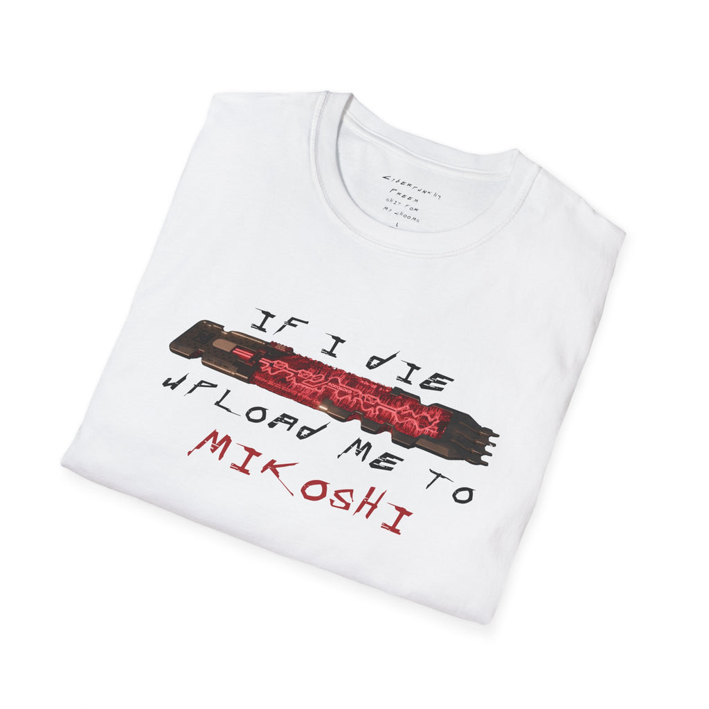 If I Die Upload Me to Mikoshi T-Shirt | CyberpunkHQ Gear