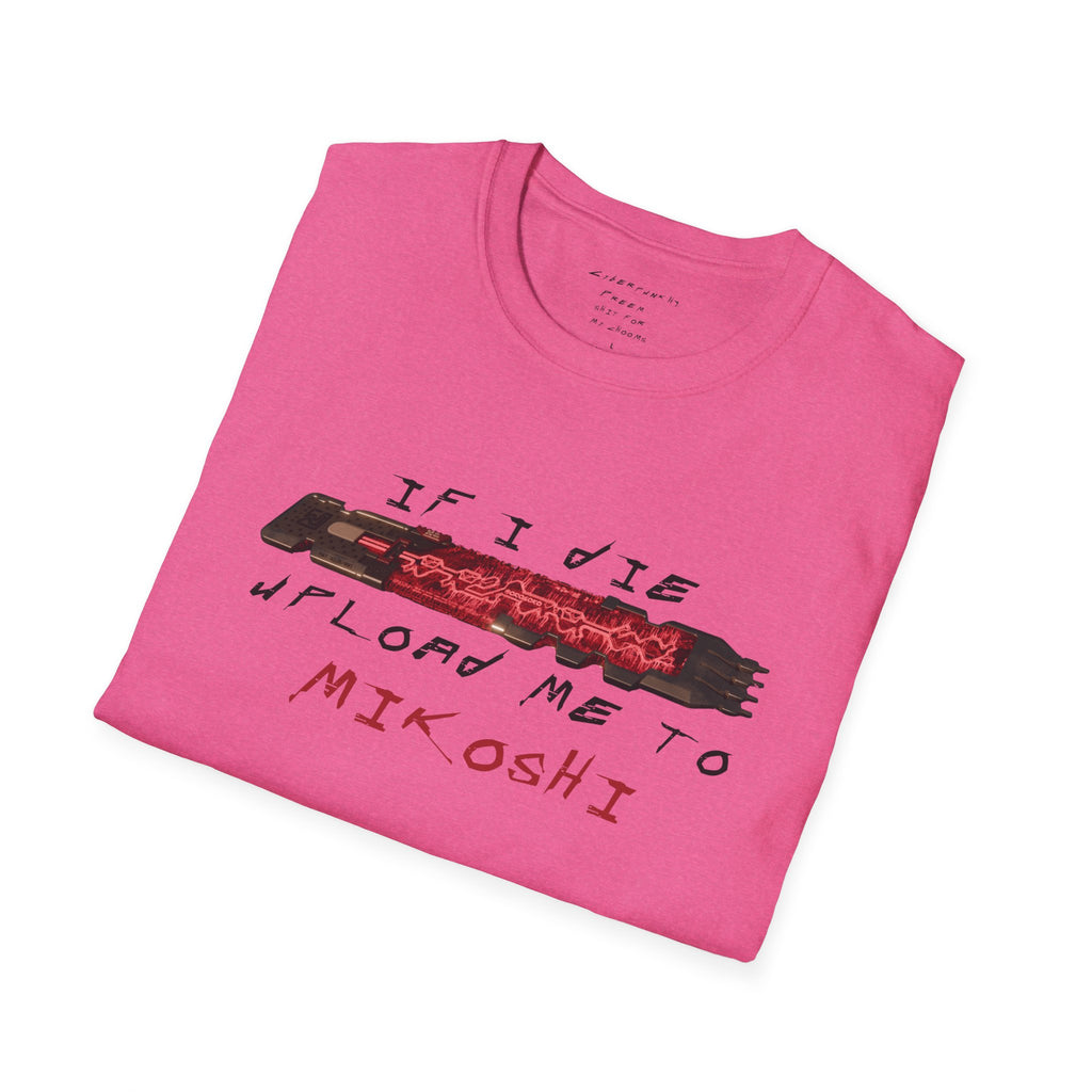 If I Die Upload Me to Mikoshi T-Shirt | CyberpunkHQ Gear