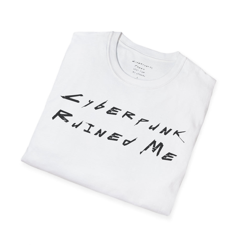 Cyberpunk Ruined Me T-Shirt | CyberpunkHQ Gear